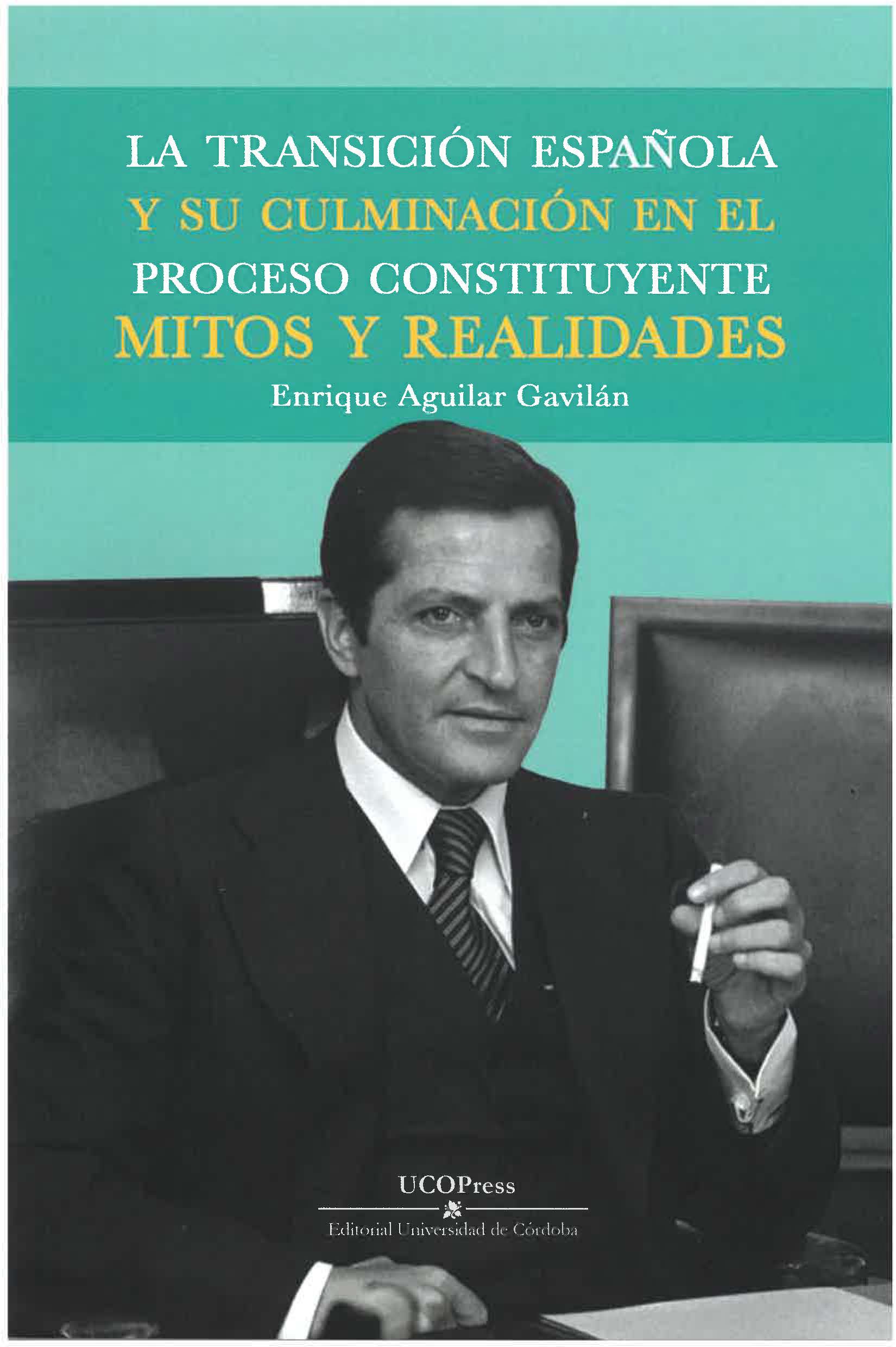 La Transición Española y su culminación en el proceso constituyente. 9788499273761