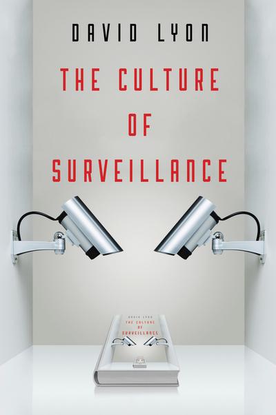 The culture of surveillance. 9780745671734