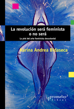 La revolución será feminista o no será. 9789875748996