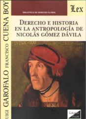 Derecho e Historia en la Antropología de Nicolás Gómez Dávila. 9789563921175