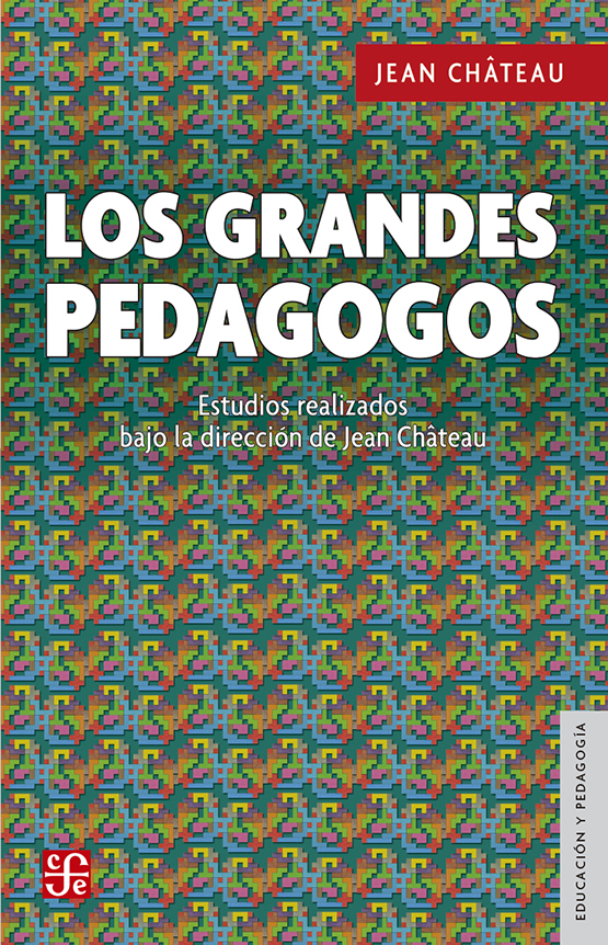 Los grandes pedagogos. 9786071650627