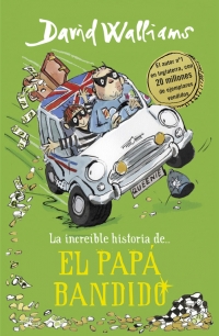 La increíble historia de... El papá bandido. 9788490439548