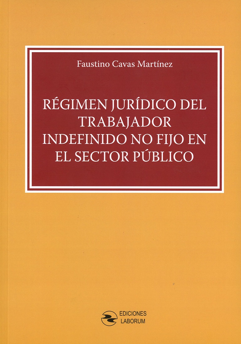 Régimen Jurídico del trabajador indefinido no fijo en el sector público. 9788494812354