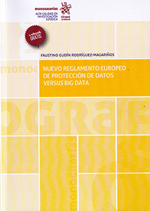 Nuevo Reglamento Europeo de protección de Datos versus Big Data. 9788491900221