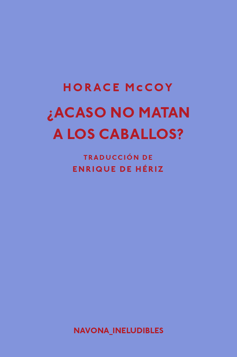 ¿Acaso no matan a los caballos?