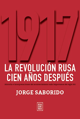 1917. La Revolución Rusa cien años después