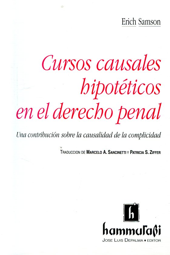 Cursos causales hipotéticos en el Derecho Penal. 9789507411328