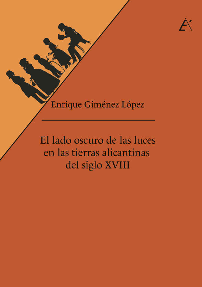 El lado oscuro de las luces en las tierras alicantinas del siglo XVIII. 9788477847496