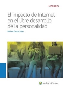 El impacto de Internet en el libre desarrollo de la personalidad. 9788494872204