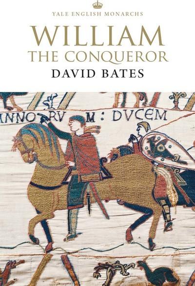 William the Conqueror. 9780300234169