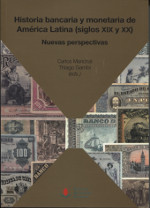 Historia bancaria y monetaria de América Latina (siglos XIX y XX). 9788481028386