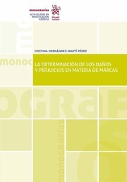 La determinación de los daños y perjuicios en materia de marcas. 9788491902058