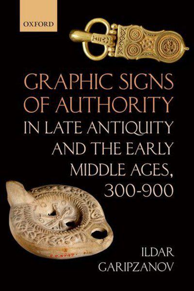 Graphic signs of authority in Late Antiquity and the Early Middle Ages, 300-900