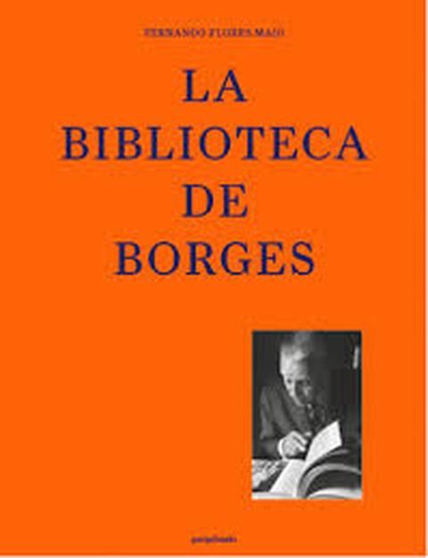 La biblioteca de Borges. 9788494723872