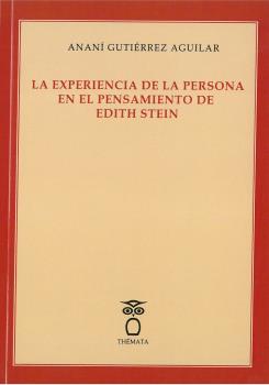 La experiencia de la persona en el pensamiento de Edith Stein. 9788494815317