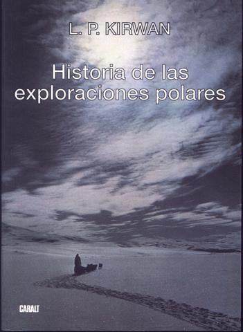Historia de las exploraciones polares. 9788421781470