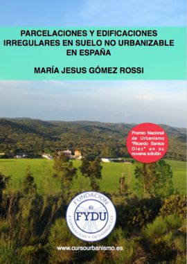 Parcelaciones y edificaciones irregulares en suelo no urbanizable en España. 9788409025305
