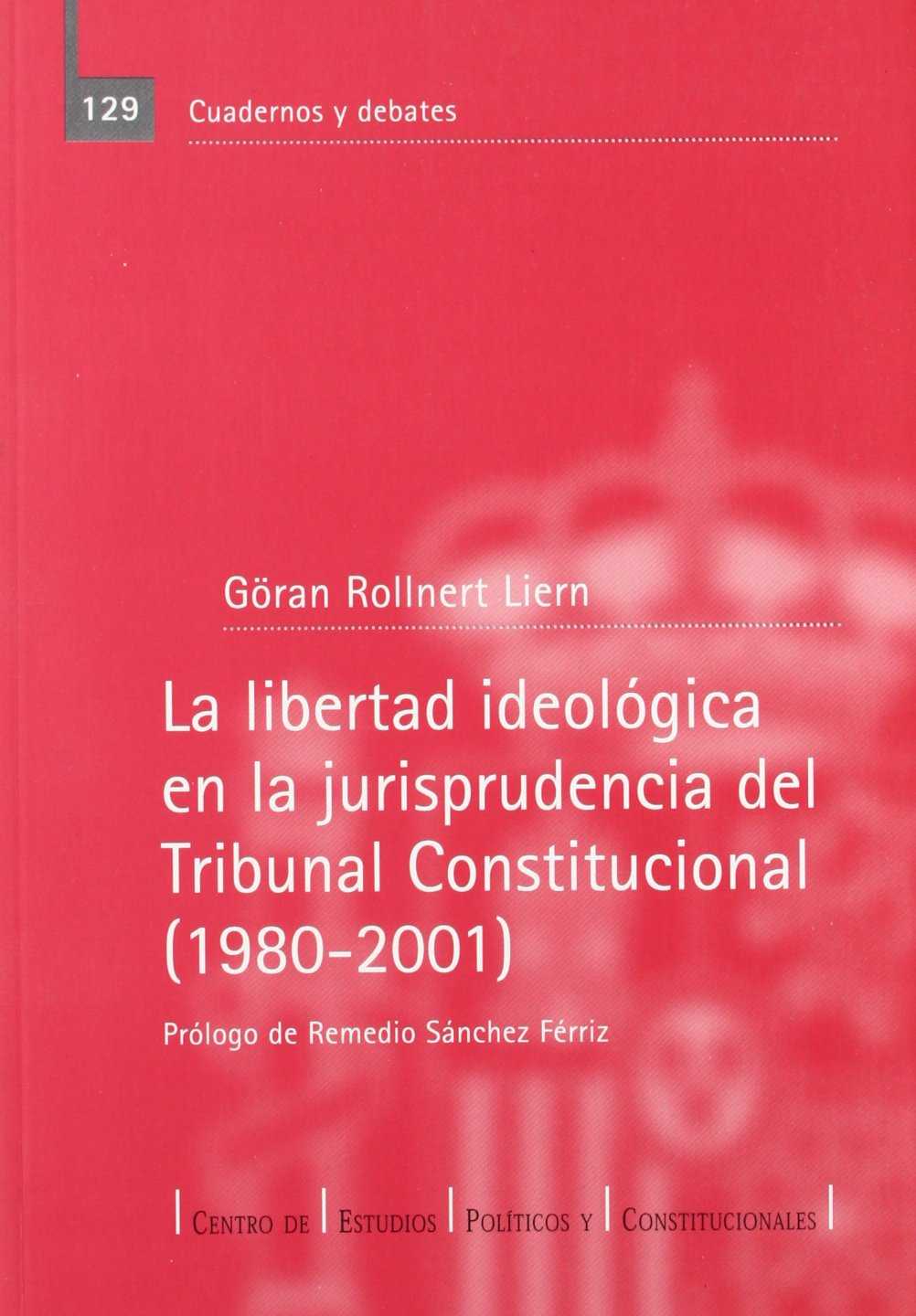 La libertad ideológica en la jurisprudencia del Tribunal Constitucional (1980-2001)