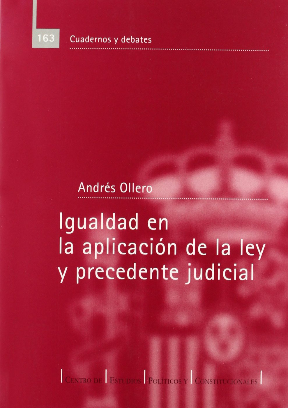 Igualdad en la aplicación de la ley y precedente judicial. 9788425912870