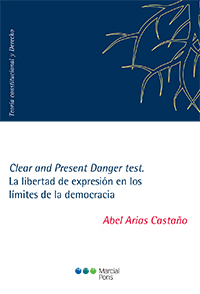 Clear and Present Danger test. La libertad de expresión en los límites de la democracia