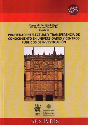 Propiedad intelectual y transferencia de conocimiento en universidades y centros públicos de investigación. 9788491900405