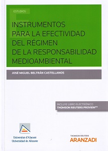 Instrumentos para la efectividad del régimen de la responsabilidad medioambiental. 9788491971702