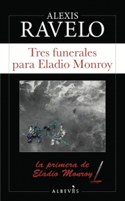 Tres funerales para Eladio Monroy. 9788417077501