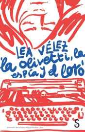 La Olivetti, la espía y el loro. 9788477375340