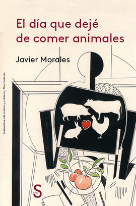 El día que dejé de comer animales. 9788477375463