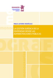 La gestión jurídica de la diversidad desde las administraciones públicas. 9788491900627