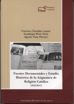 Fuentes documentales y estudio histórico de la asignatura de Religión Católica. 9788416305797