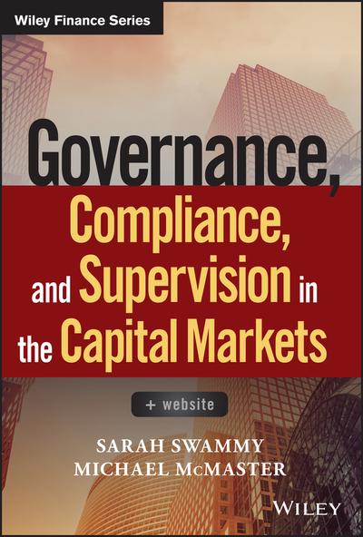 Governance, compliance, and supervision in the capital markets. 9781119380658