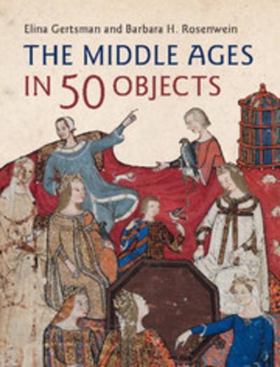 The Middle Ages in 50 objects. 9781107150386