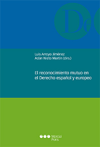 El reconocimiento mutuo en el Derecho español y europeo. 9788491235149