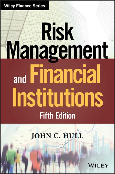 Risk management and financial institutions. 9781119448112