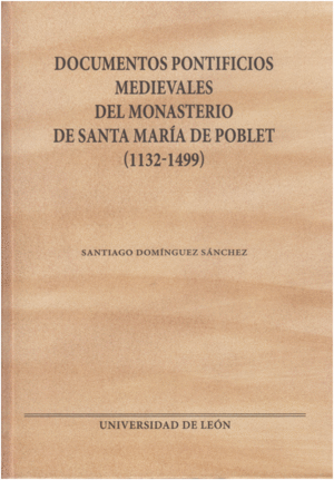 Documentos pontificios medievales del Monasterio de Santa María de Poblet