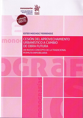 Cesión del aprovechamiento urbanístico a cambio de obra futura. 9788491900825