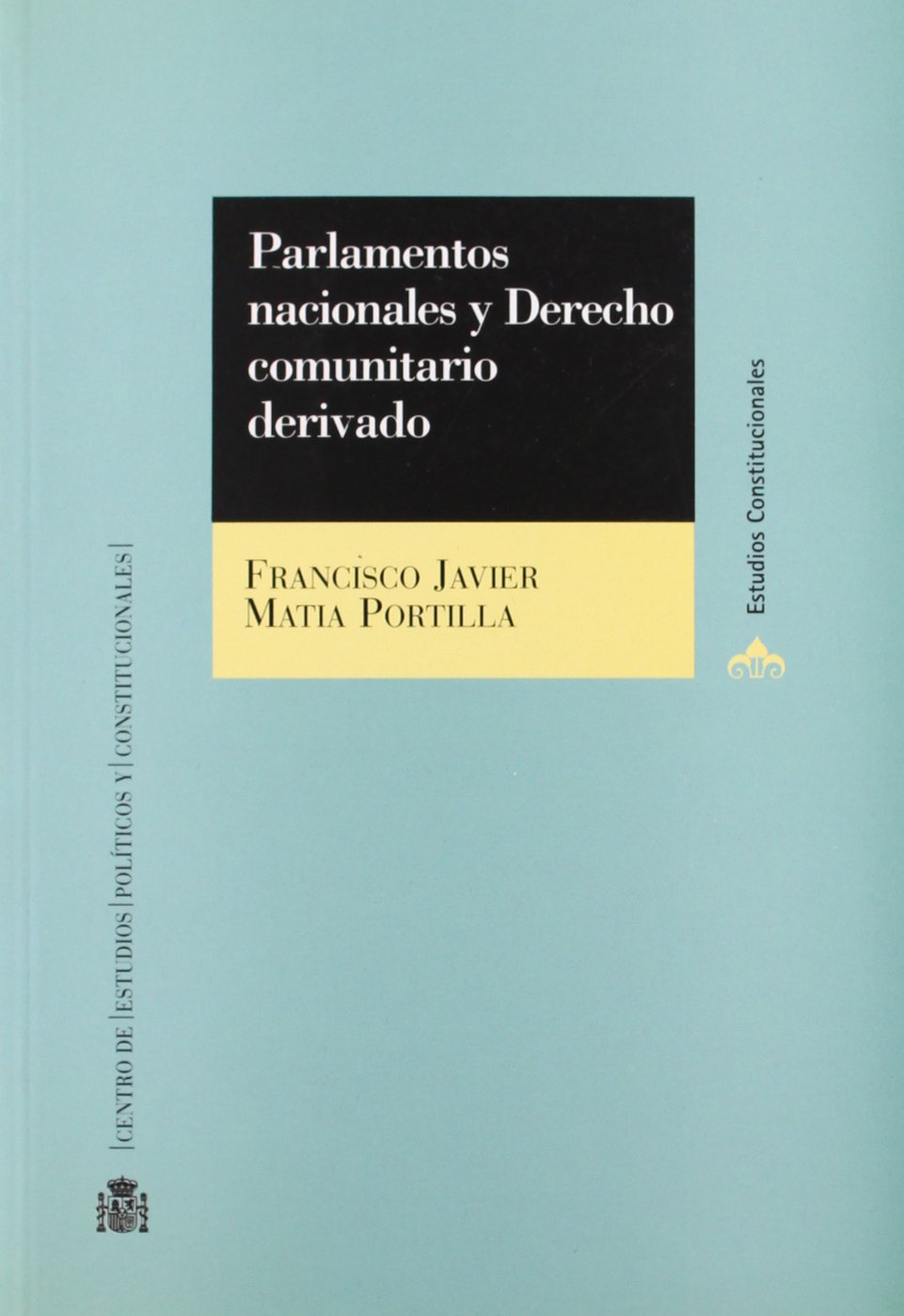 Parlamentos nacionales y Derecho comunitario derivado. 9788425910814