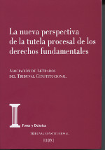 La nueva perspectiva de la tutela procesal de los derechos fundamentales. 9788425917592