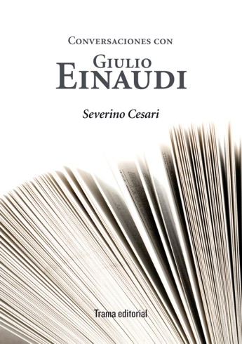 Conversaciones con Giulio Einaudi. 9788492755110