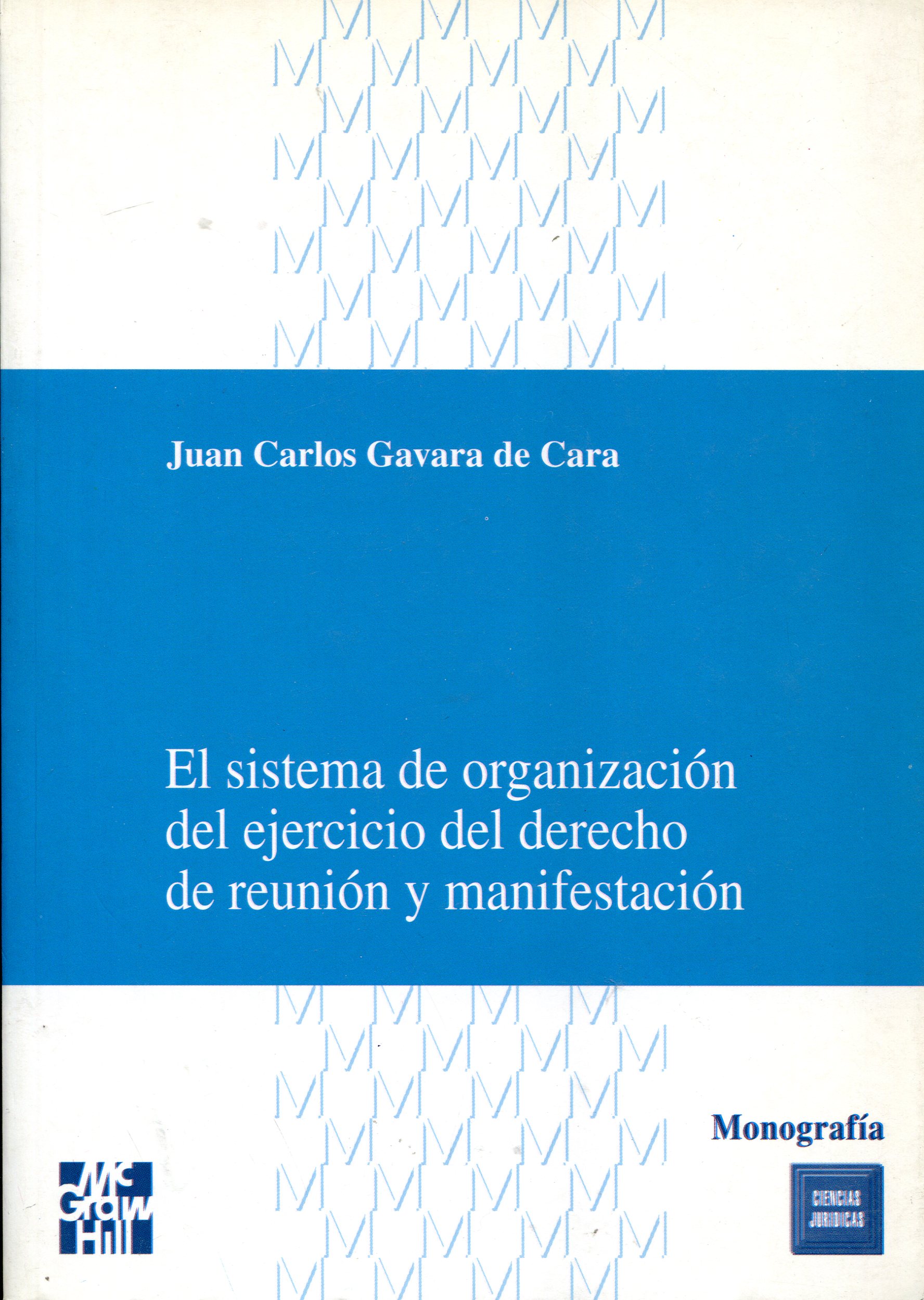 El sistema de organización del ejercicio del derecho de reunión y manisfestación. 9788448111137