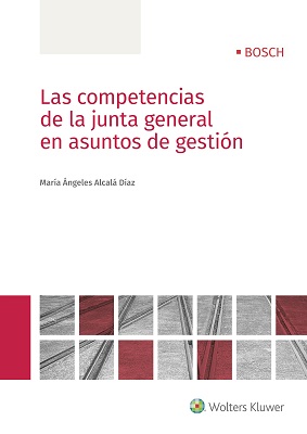 Las competencias de la junta general en asuntos de gestión. 9788490903209