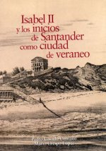 Isabel II y los inicios de Santander como ciudad de veraneo. 9788496042513