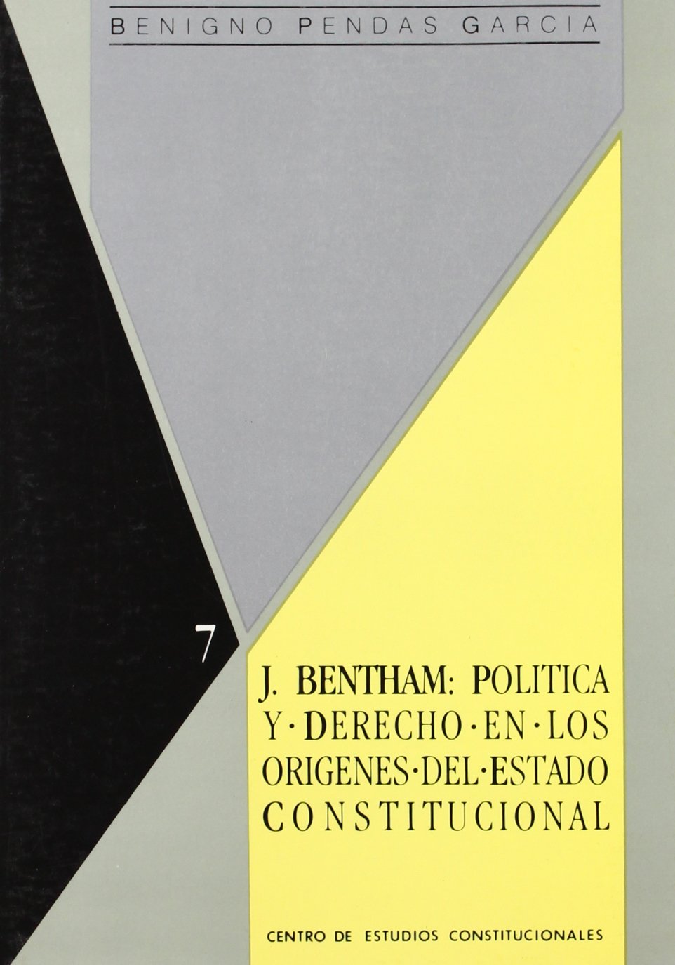 Jeremy Bentham: Política y derecho en los orígenes del estado constitucional. 9788425907791