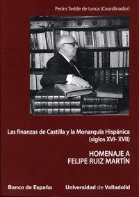Las finanzas de Castilla y la Monarquía Hispánica (siglos XVI-XVII). 9788484484813