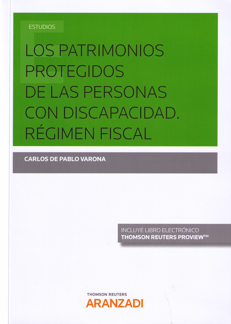 Los patrimonios protegidos de las personas con discapacidad. Régimen fiscal. 9788491524762