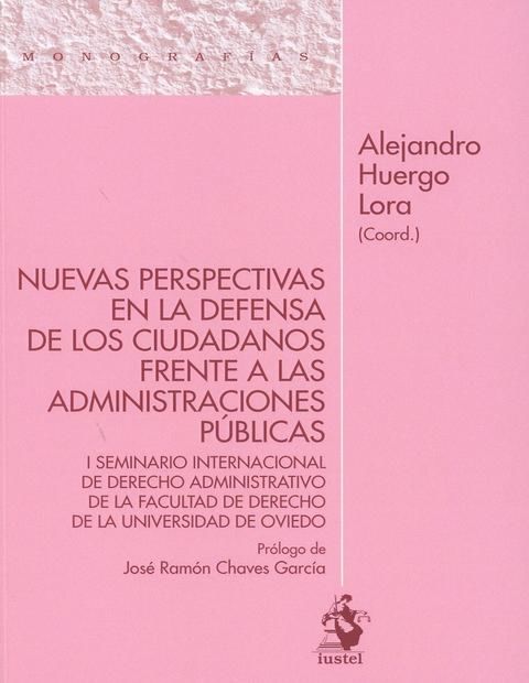 Nuevas perspectivas en la defensa de los ciudadanos frente a las Administraciones Públicas. 9788498903508