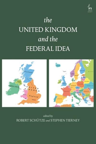 The United Kingdom and the federal idea. 9781509907175