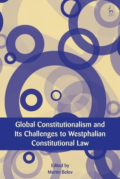 Global constitutionalism and its challenges to Westphalian Constitutional Law