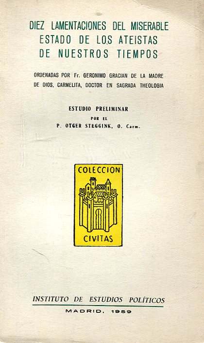 Diez lamentaciones del miserable estado de los ateístas de nuestros tiempos. 9788425903427